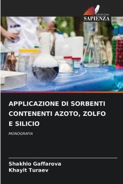 APPLICAZIONE DI SORBENTI CONTENENTI AZOTO, ZOLFO E SILICIO - Gaffarova, Shakhlo;Turaev, Khayit