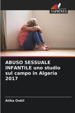 ABUSO SESSUALE INFANTILE uno studio sul campo in Algeria 2017 - Oukil, Atika