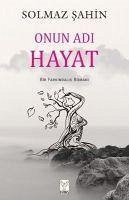 Onun Adi Hayat - Sahin, Solmaz