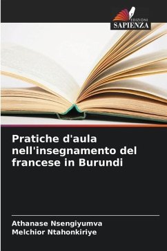 Pratiche d'aula nell'insegnamento del francese in Burundi - Nsengiyumva, Athanase;Ntahonkiriye, Melchior