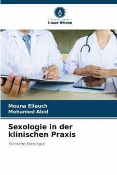 Sexologie in der klinischen Praxis - Elleuch, Mouna;Abid, Mohamed