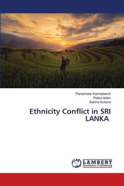 Ethnicity Conflict in SRI LANKA - Kannadason, Thevamalar;Islam, Rabiul;Sultana, Sabina