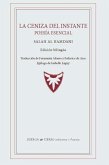 La ceniza del instante. Poesia esencial La ceniza del instante. Poesia esencial