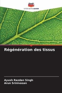 Régénération des tissus - Singh, Ayush Razdan;Srinivasan, Arun