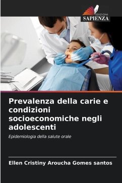 Prevalenza della carie e condizioni socioeconomiche negli adolescenti - Aroucha Gomes santos, Ellen Cristiny