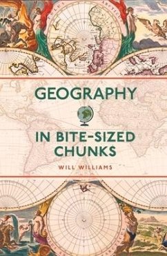 Geography in Bite-sized Chunks - Williams, Will