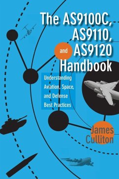 The AS9100C, AS9110, and AS9120 Handbook - Culliton, James M.