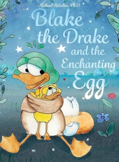 Blake the Drake and the Enchanting Egg - Hilscher, Michael