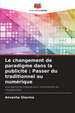 Le changement de paradigme dans la publicité : Passer du traditionnel au numérique - Sharma, Anvesha