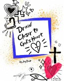 Draw Closer to God's Heart