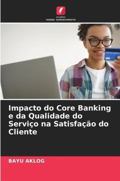 Impacto do Core Banking e da Qualidade do Serviço na Satisfação do Cliente - Aklog, Bayu