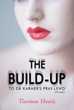 The Build-Up to Dr Karmer's Pray-Lewd (Prelude) - Heath, Thomas