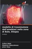 modello di trasmissione dell'amebiasi nella zona di Bale, Etiopia