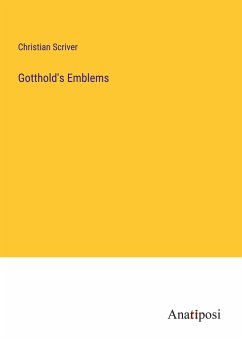 Gotthold's Emblems - Scriver, Christian