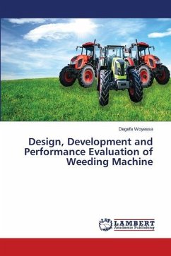 Design, Development and Performance Evaluation of Weeding Machine - Woyessa, Degefa