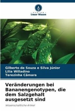 Veränderungen bei Bananengenotypen, die dem Salzgehalt ausgesetzt sind - Silva Júnior, Gilberto de Souza e;Willadino, Lilia;Câmara, Terezinha