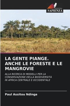LA GENTE PIANGE. ANCHE LE FORESTE E LE MANGROVIE - Ndinga, Paul Assitou