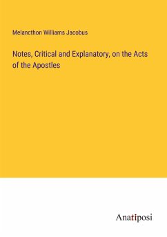 Notes, Critical and Explanatory, on the Acts of the Apostles - Jacobus, Melancthon Williams