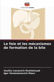 Mécanismes de formation du foie et de la bile