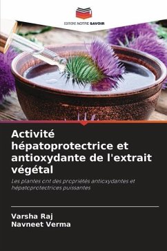 Activité hépatoprotectrice et antioxydante de l'extrait végétal - Raj, Varsha;Verma, Navneet