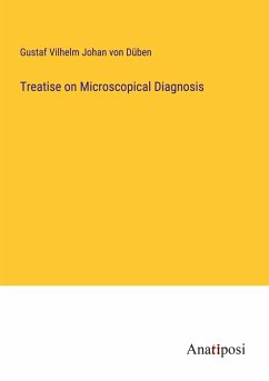 Treatise on Microscopical Diagnosis - Düben, Gustaf Vilhelm Johan von