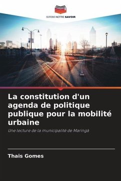 La constitution d'un agenda de politique publique pour la mobilité urbaine - Gomes, Thais