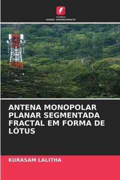 ANTENA MONOPOLAR PLANAR SEGMENTADA FRACTAL EM FORMA DE LÓTUS - LALITHA, KURASAM