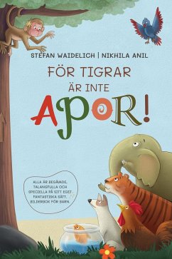 För tigrar är inte apor! - Waidelich, Stefan