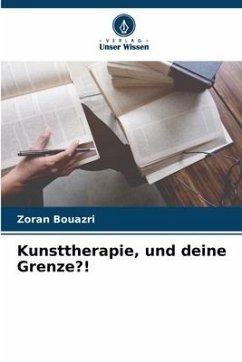 Kunsttherapie, und deine Grenze?! - Bouazri, Zoran