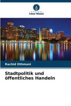 Stadtpolitik und öffentliches Handeln - Othmani, Rachid