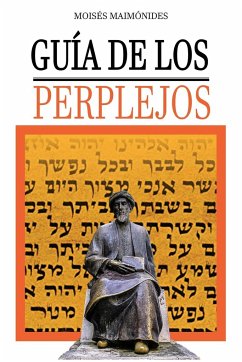 Guia de los Perplejos - Maimonides, Moises; Maimonides, Moshe; Rambam