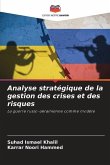 Analyse stratégique de la gestion des crises et des risques