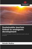 Sustainable tourism linked to endogenic development