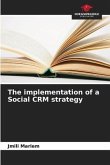 The implementation of a Social CRM strategy