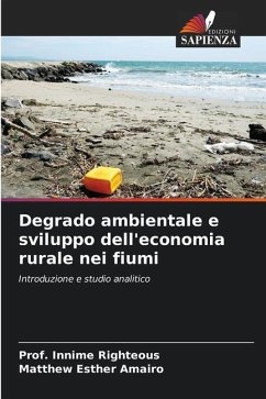 Degrado ambientale e sviluppo dell'economia rurale nei fiumi - Righteous, Prof. Innime;Amairo, Matthew Esther