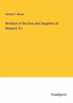 Re-Union of the Sons and Daughters of Newport, R.I. - Mason, George C.
