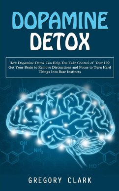 Dopamine Detox - Clark, Gregory