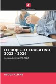 O PROJECTO EDUCATIVO 2022 - 2024