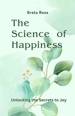 The Science of Happiness - Rose, Greta