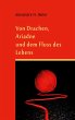 Von Drachen, Ariadne und dem Fluss des... - Bild 1