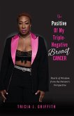 The Positive of My Triple-Negative Breast Cancer