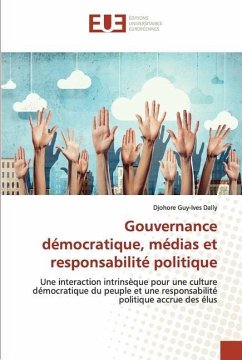 Gouvernance démocratique, médias et responsabilité politique - Dally, Djohore Guy-Ives