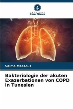 Bakteriologie der akuten Exazerbationen von COPD in Tunesien - Messous, Salma