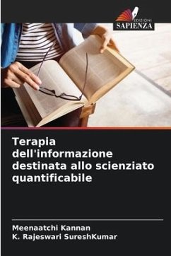 Terapia dell'informazione destinata allo scienziato quantificabile - Kannan, Meenaatchi;SureshKumar, K. Rajeswari