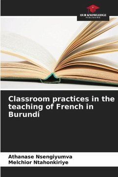Classroom practices in the teaching of French in Burundi - Nsengiyumva, Athanase;Ntahonkiriye, Melchior