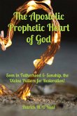 The Apostolic Prophetic Heart of God