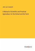 A Manual of Scientific and Practical Agriculture, for the School and the Farm