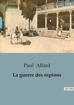 La guerre des espions - Allard, Paul