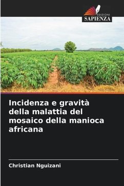 Incidenza e gravità della malattia del mosaico della manioca africana - Nguizani, Christian