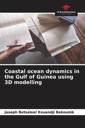 Coastal ocean dynamics in the Gulf of Guinea using 3D modelling Coastal ocean dynamics in the Gulf of Guinea using 3D modelling